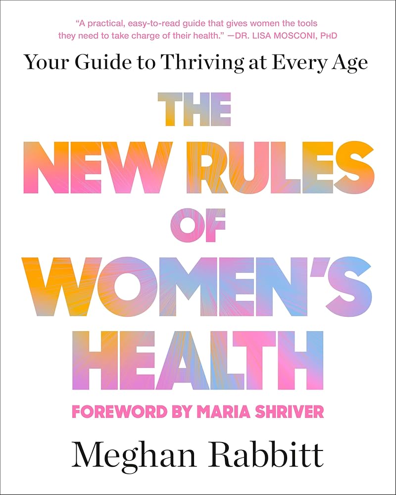 The New Rules of Women's Health: Your Guide to Thriving at Every Age cover image