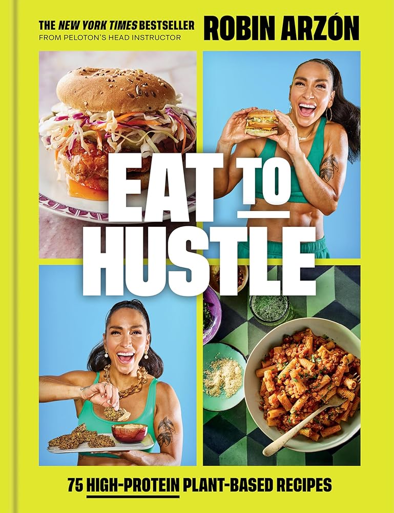 Eat to Hustle: 75 High-Protein Plant-Based Recipes (A Cookbook) cover image