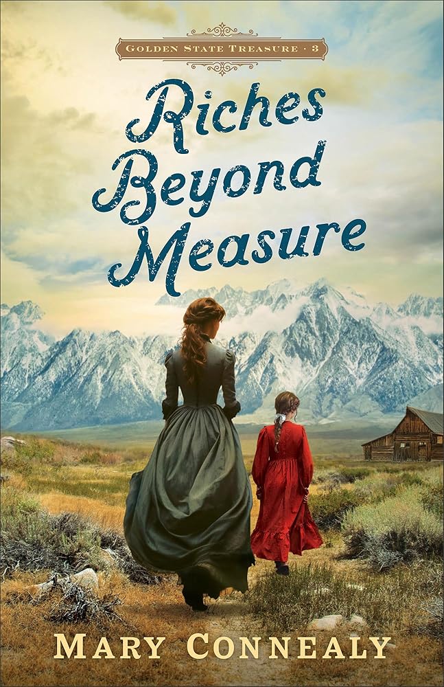 Riches Beyond Measure: Christian Historical Western Frontier Romance with Adventure, Cowboys, and a Treasure Hunt (Golden State Treasure) cover image