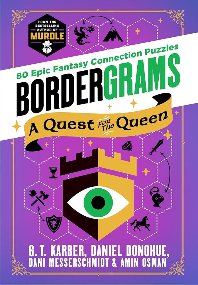 Bordergrams: A Quest for the Queen: 80 Epic Fantasy Connection Puzzles from the Bestselling Author of Murdle cover image