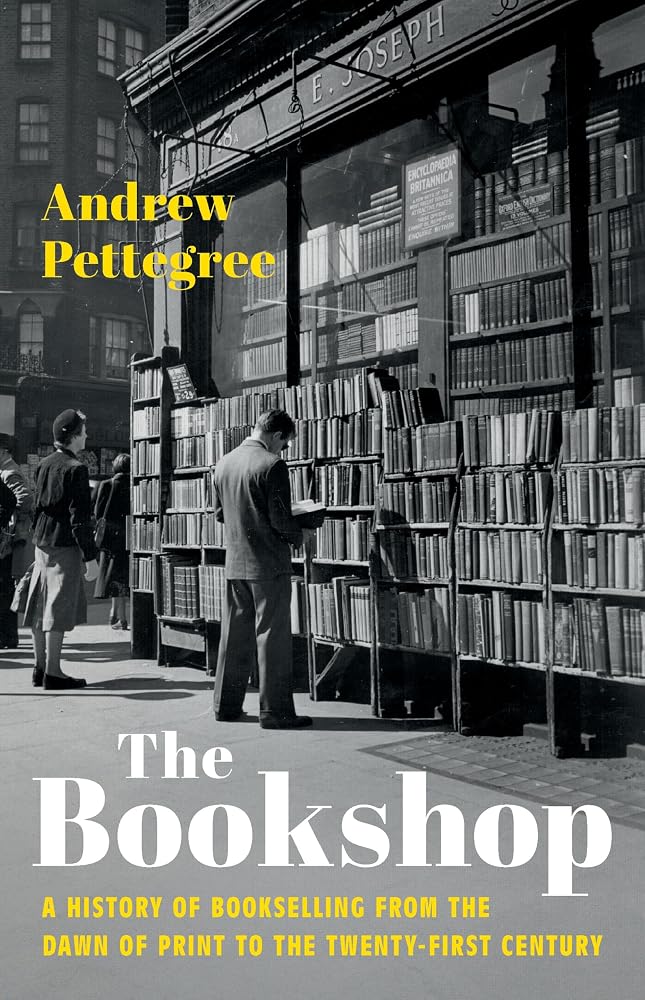 The Bookshop: A History of Bookselling from the Dawn of Print to the Twenty-First Century cover image
