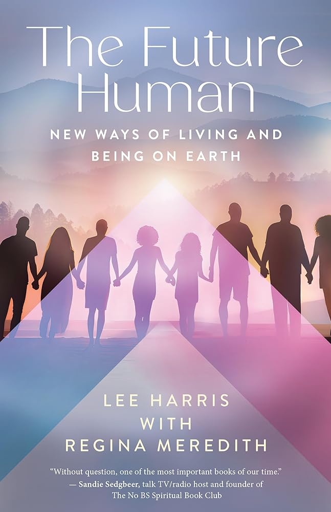 The Future Human: New Ways of Living and Being on Earth cover image