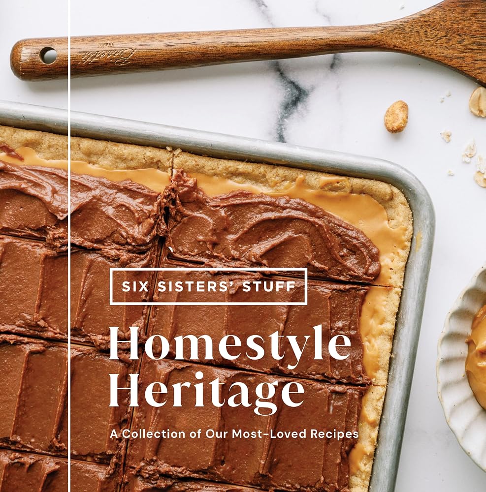 Homestyle Heritage: A Collection of Our Most-loved Recipes | Six Sisters' Stuff cover image