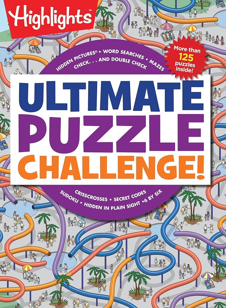 Ultimate Puzzle Challenge!: 125+ Brain Puzzles for Kids, Hidden Pictures, Mazes, Sudoku, Word Searches, Logic Puzzles and More, Kids Activity Book for Super Solvers (Highlights Jumbo Books & Pads) cover image