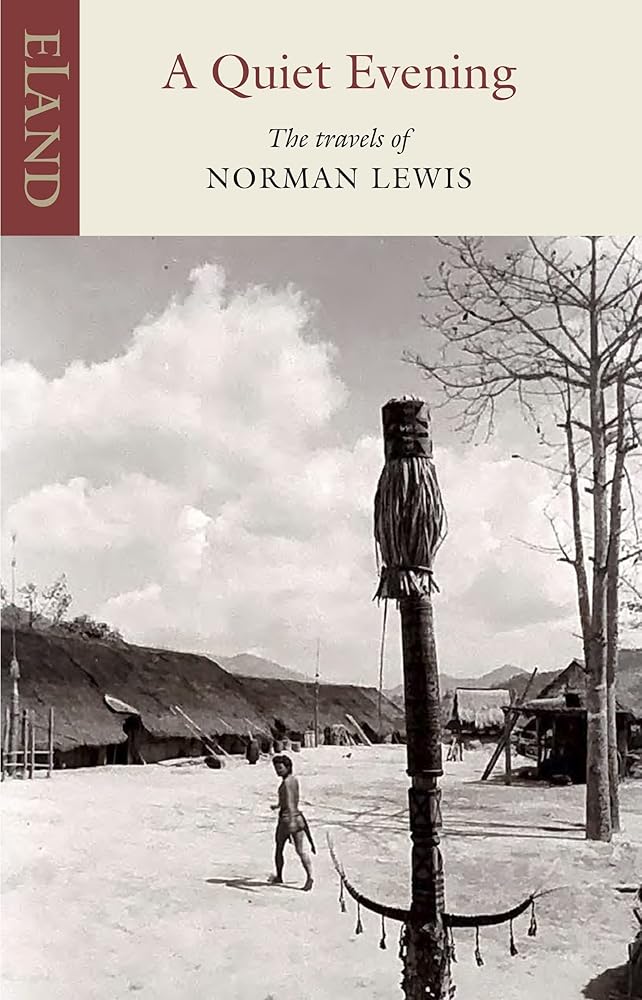 A Quiet Evening: The Travels of Norman Lewis cover image