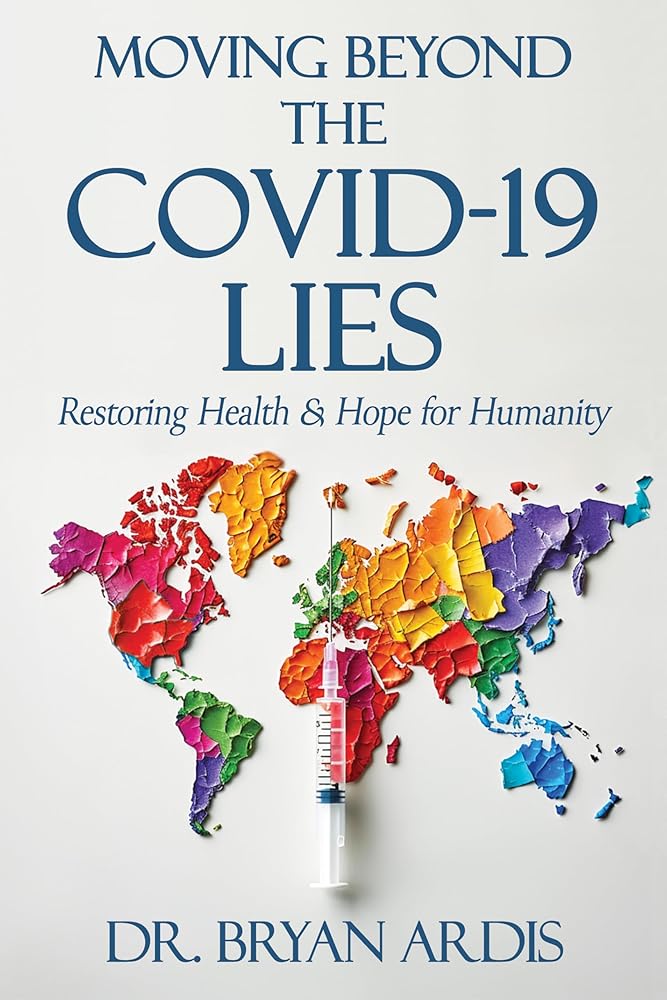 Moving Beyond the COVID-19 Lies : Restoring Health & Hope for Humanity cover image