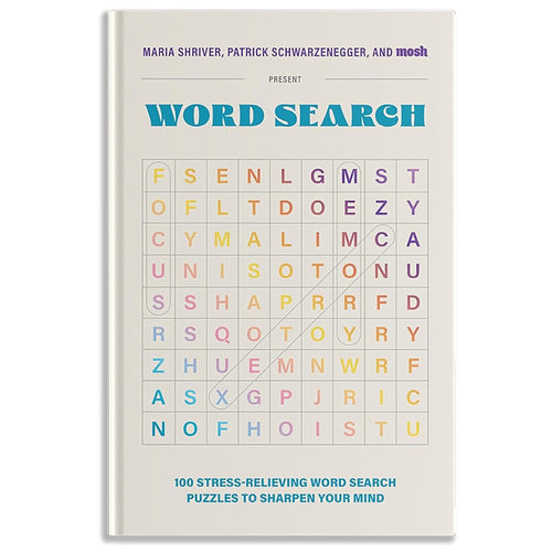 100 Stress-Relieving Word Search Puzzles to Sharpen Your Mind: Presented by Maria Shriver, Patrick Schwarzenegger, and MOSH (Puzzle Books for Brain Health) cover image