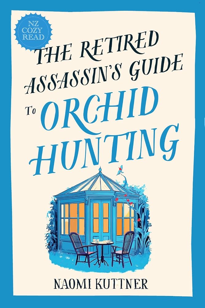 The Retired Assassin's Guide to Orchid Hunting: New Zealand Cozy Paranormal Mystery cover image