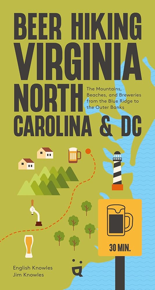 Beer Hiking Virginia, North Carolina, and DC: The Mountains, Beaches, and Breweries from the Blue Ridge to the Outer Banks cover image
