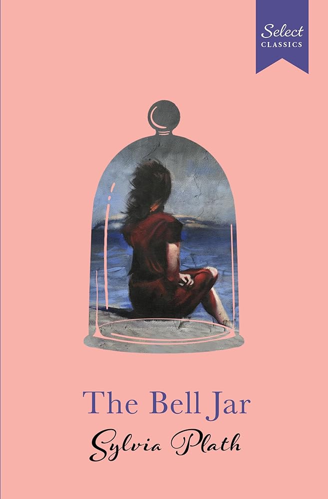 Select Classics: The Bell Jar: (Original, Unabridged Classic, Premium Hardbound Collector's Edition, Ideal for Gifting) cover image