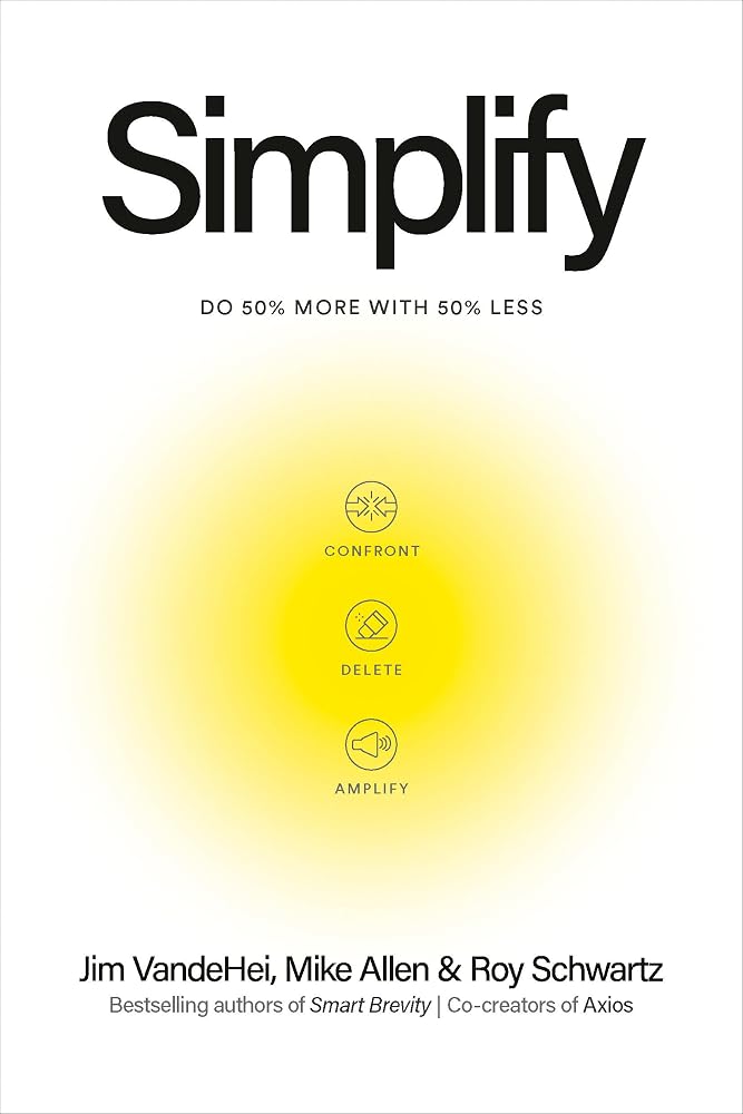 Simplify: Do 50 Percent More with 50 Percent Less cover image