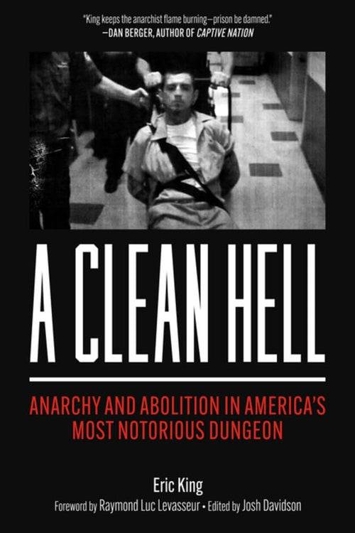 A Clean Hell: Anarchy and Abolition in America’s Most Notorious Dungeon cover image