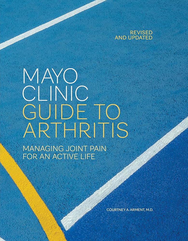 Mayo Clinic Guide to Arthritis, Revised and Updated: Managing Joint Pain for an Active Life cover image