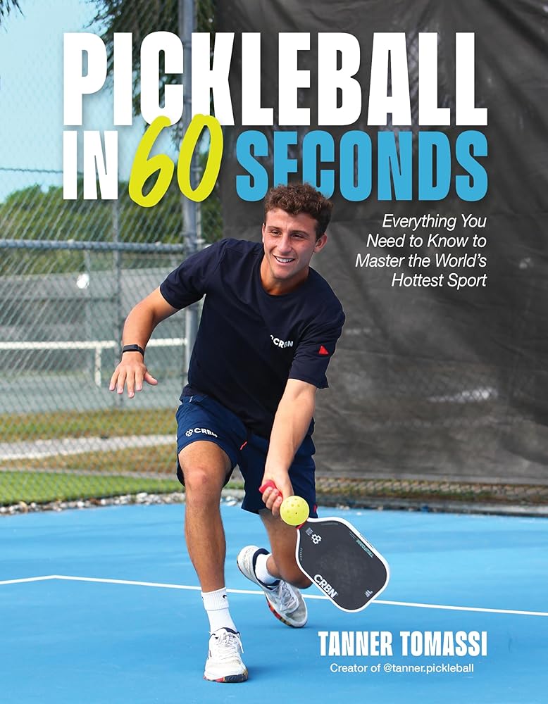 Pickleball in 60 Seconds: Everything You Need to Know to Master the World’s Hottest Sport cover image