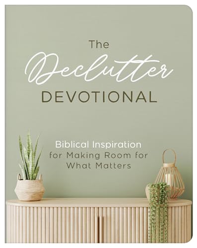 The Declutter Devotional: Biblical Inspiration for Making Room for What Matters cover image