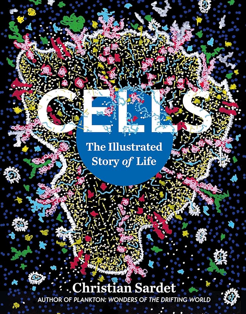Cells: The Illustrated Story of Life cover image