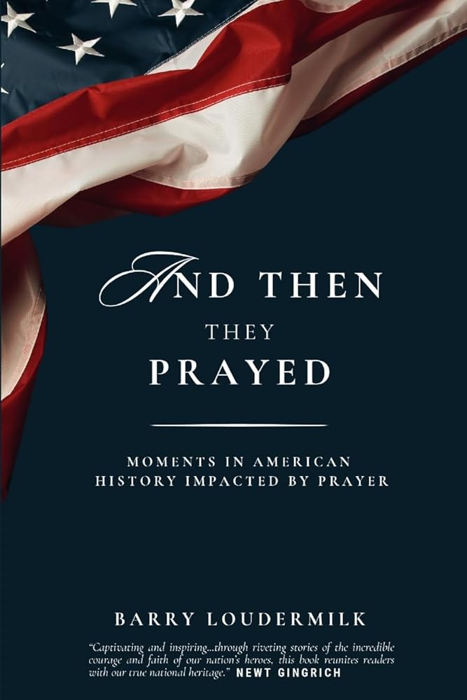 And Then They Prayed: Moments in American History Impacted By Prayer cover image